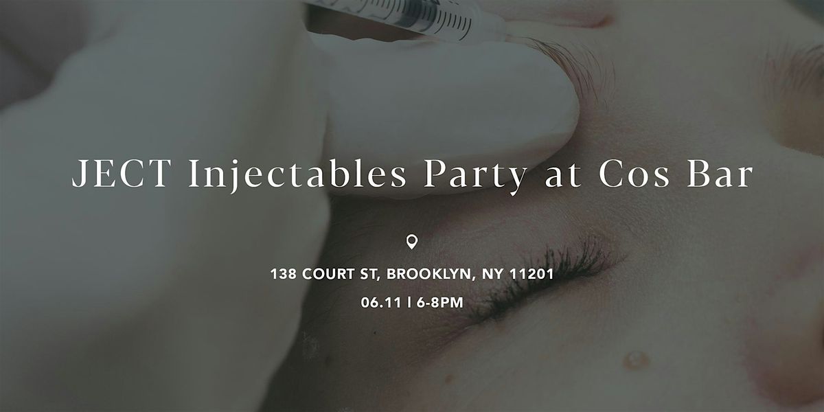 JECT Injectables Party at Cos Bar, 21 May | Event in Brooklyn | AllEvents
