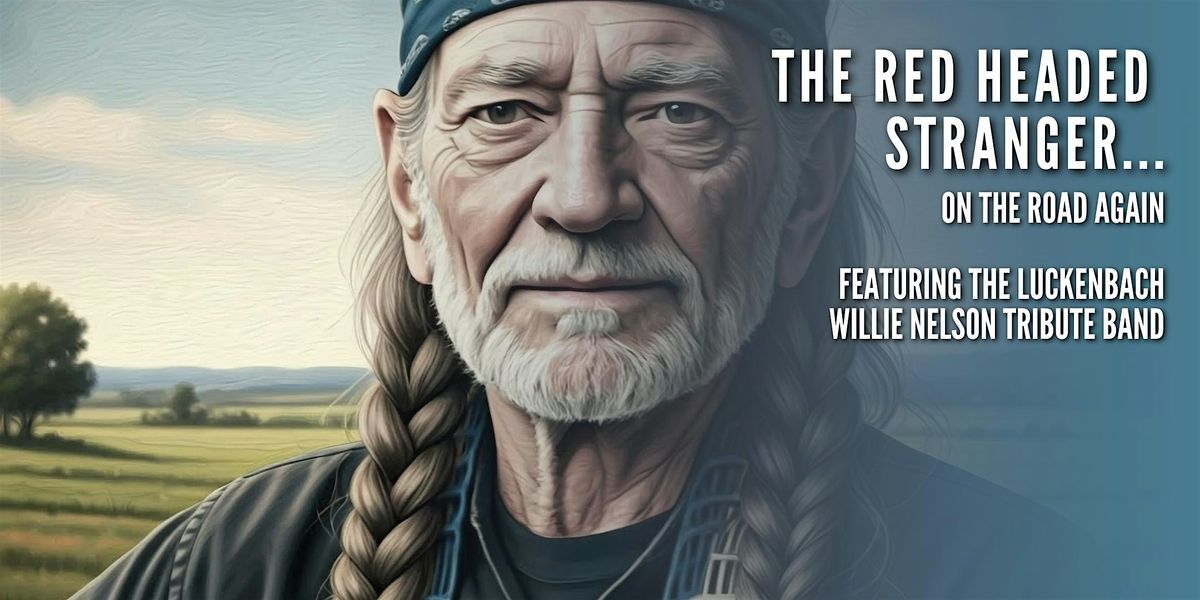 The Red Headed Stranger…On the Road Again — Music of Willie Nelson, 25 April | Event in Natchez | AllEvents