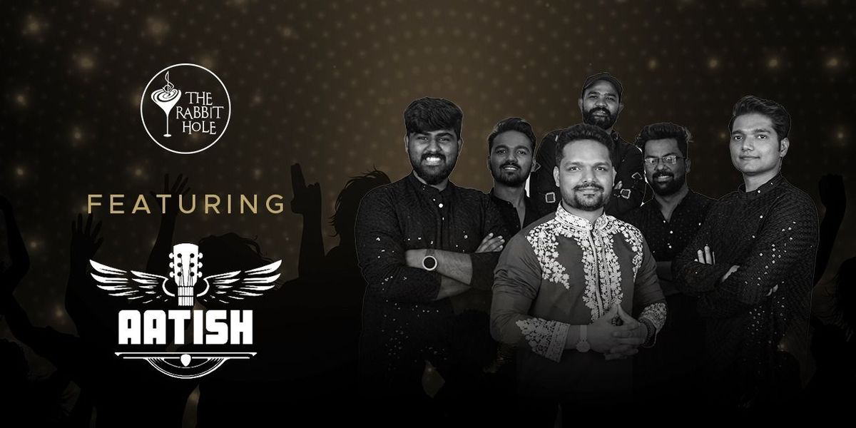 BAND AATISH PERFORMING LIVE AT THE RABBIT HOLE, 7 September | Event in Hyderabad | AllEvents