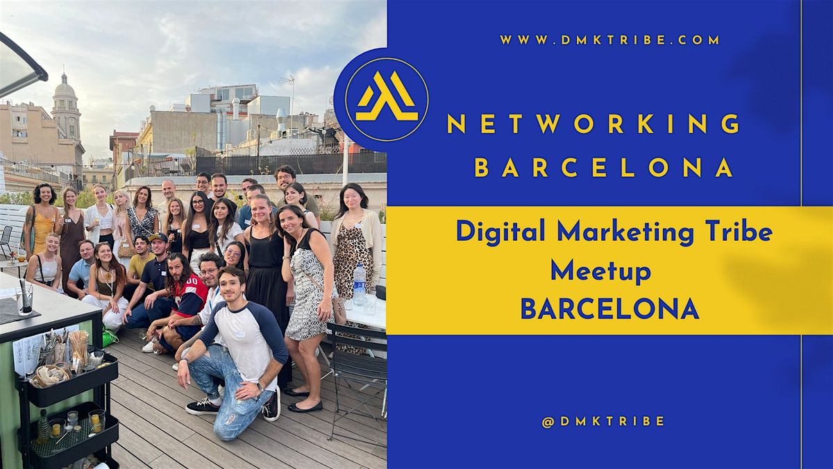 BARCELONA - 7 PM : Networking &amp; Digital Marketing Tribe Meetup