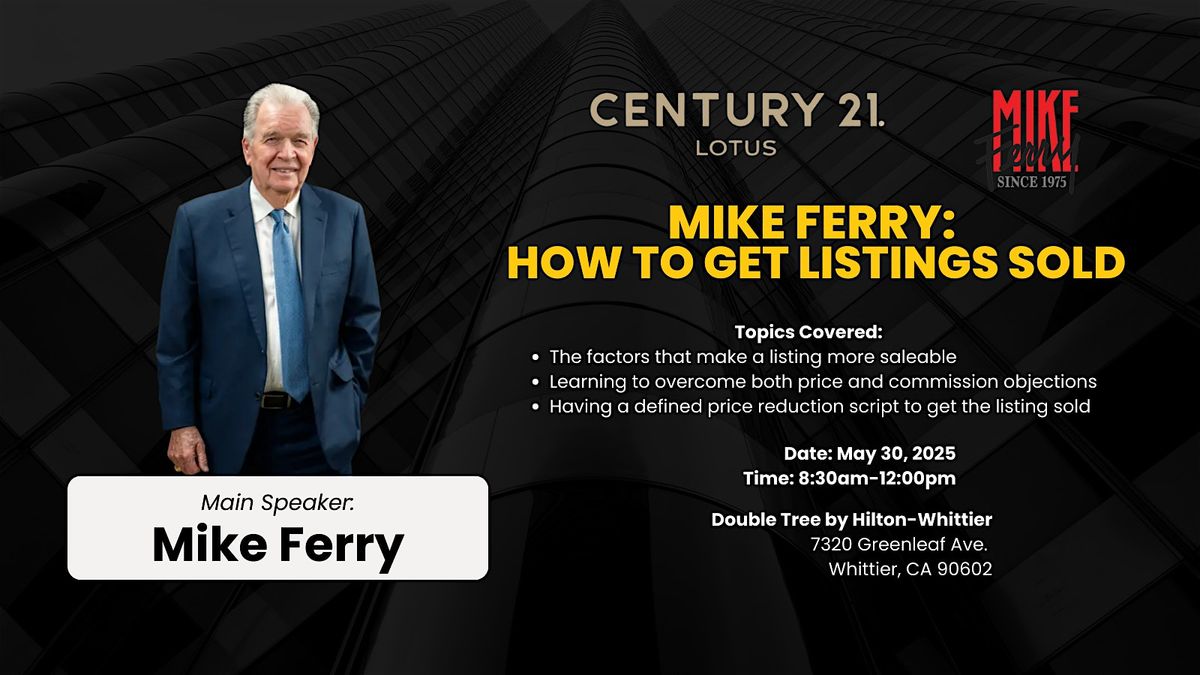 MIKE FERRY: How To Get Listings Sold!, 30 May | Event in Whittier | AllEvents