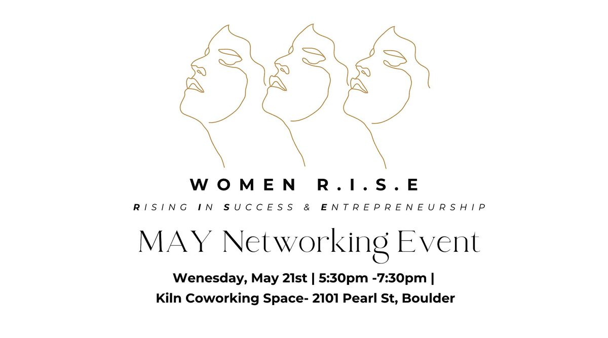 Women R.I.S.E MAY Networking Event with Special Guest Speaker, 21 May | Event in Boulder | AllEvents