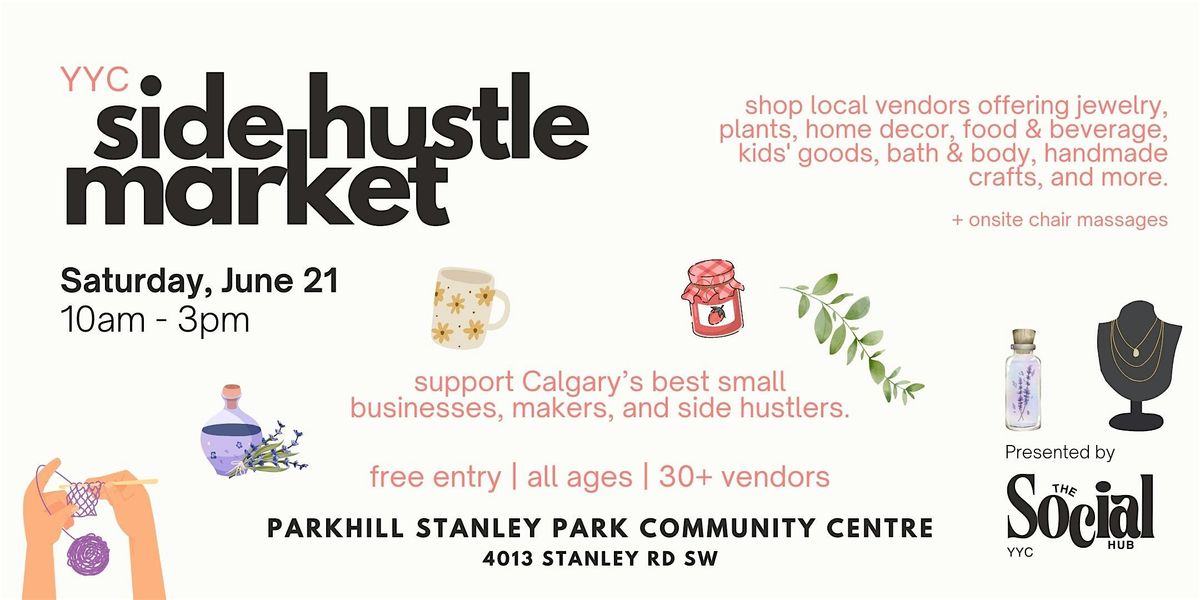 The YYC Side Hustle Market, 21 June | Event in Calgary | AllEvents