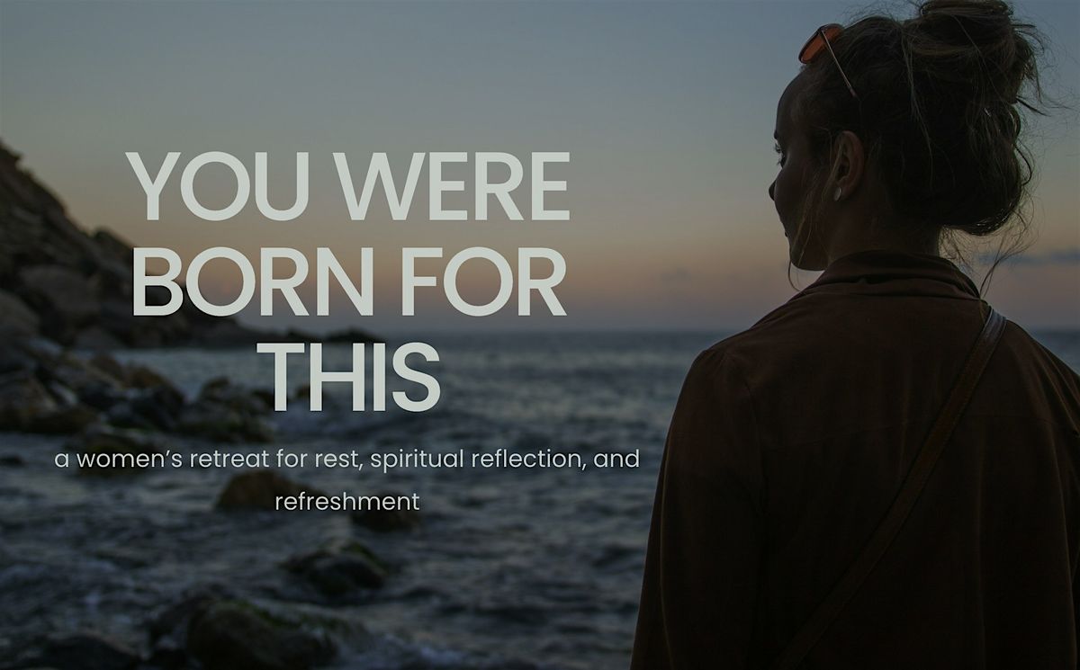 You Were Born for This - Women's Retreat, 10 October | Event in Rockaway Beach | AllEvents
