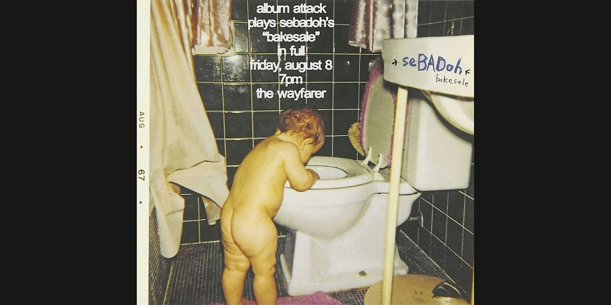 Album Attack performs Sebadoh's "Bakesale", 8 August | Event in Costa Mesa | AllEvents