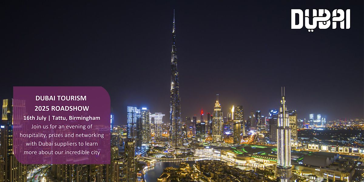 Dubai Tourism 2025 Roadshow - Birmingham, 16 July | Event in Birmingham | AllEvents