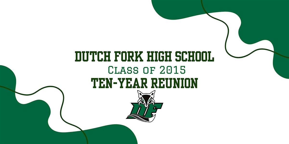 Dutch Fork High School Class of 2015 10-year Reunion, 21 June | Event in West Columbia | AllEvents