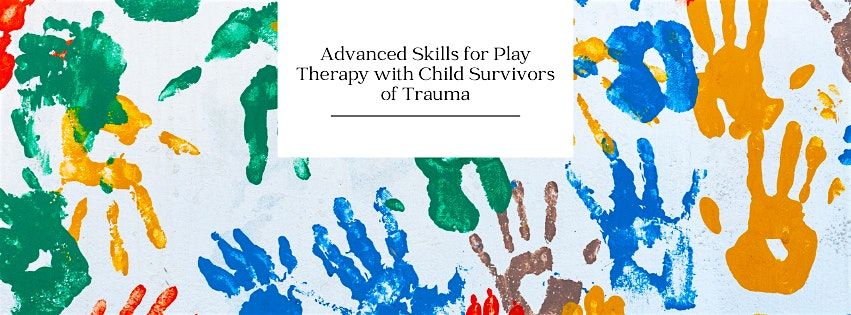 Advanced Skills for Play Therapy with Child Survivors of Trauma, 20 September | Event in San Antonio | AllEvents