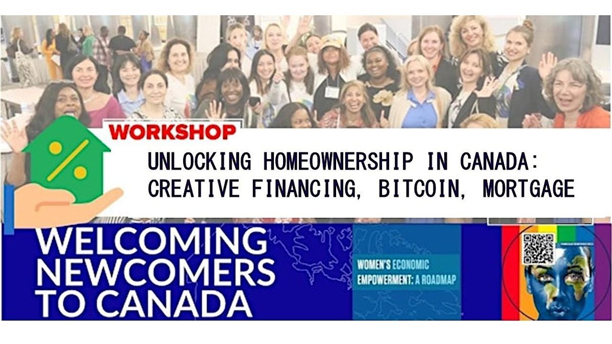 Unlocking Homeownership  in Canada Workshop: Financing, Bitcoin, Mortgage, 30 September | Event in Toronto