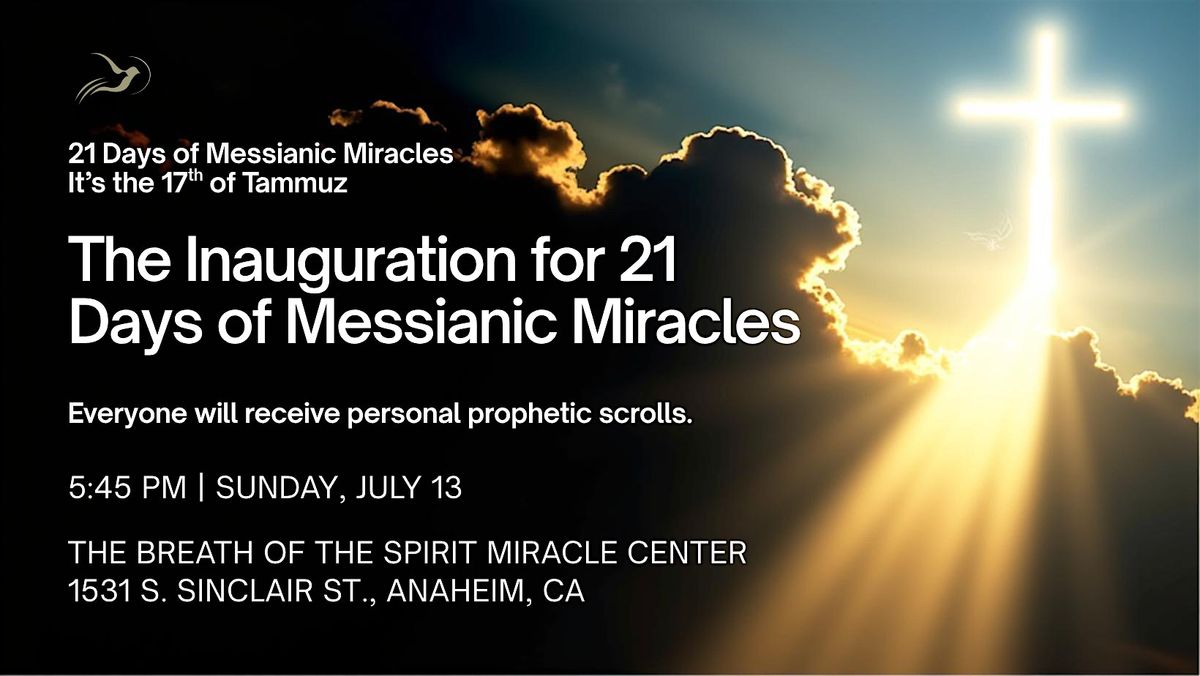 The Inauguration for 21 Days of Messianic Miracles, 13 July | Event in Anaheim | AllEvents