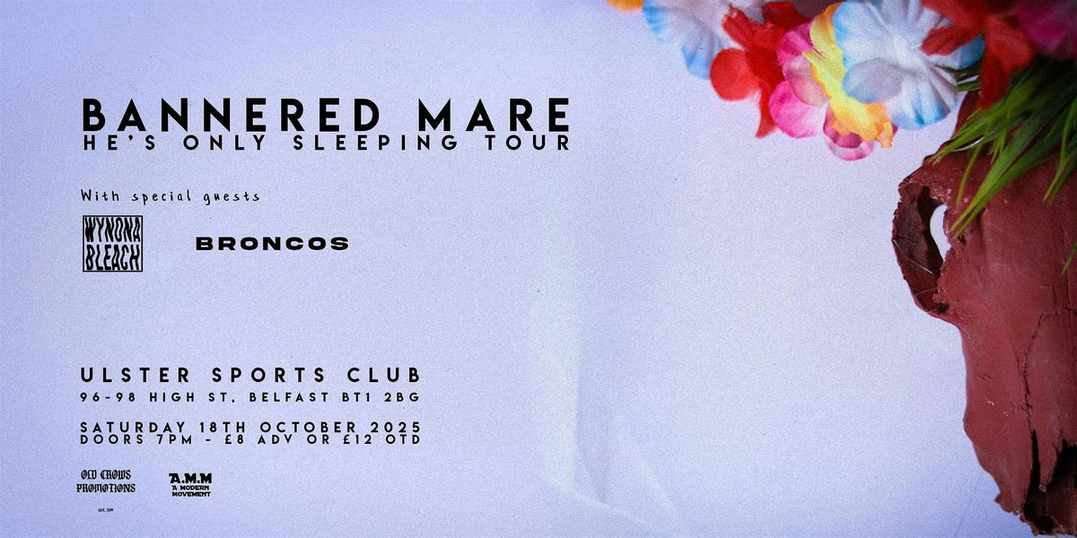 Old Crows Promotions Presents: Bannered Mare / Wynona Bleach / Broncos, 18 October | Event in Belfast | AllEvents