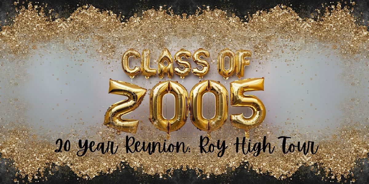 Roy High Class of 2005 - 20 Year Reunion - Roy High Tour, 9 August | Event in Roy | AllEvents