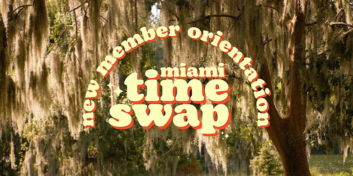 Miami Time Swap New Member Orientation, 30 August | Event in Miami | AllEvents