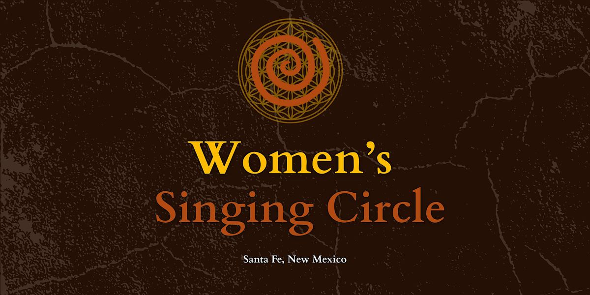 Women’s Singing Circle | 6-Class Santa Fe Series, 28 May | Event in Santa Fe | AllEvents
