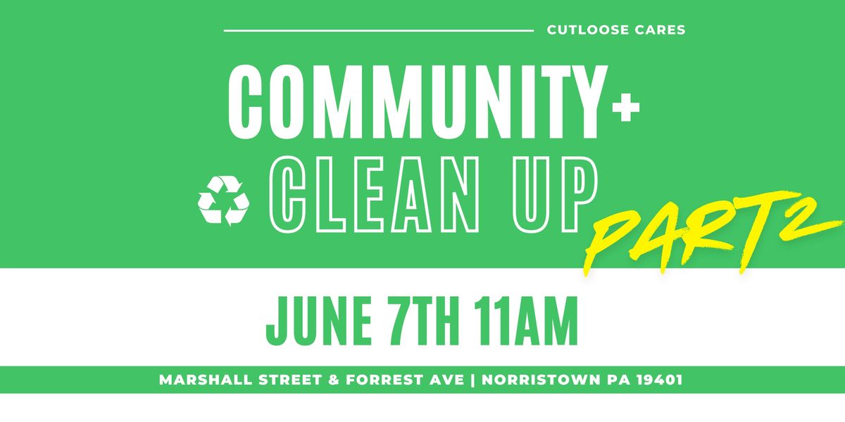 CUTLOOSE CARES: 3RD ANNUAL COMMUNITY CLEAN UP PART 2, 7 June | Event in Norristown | AllEvents