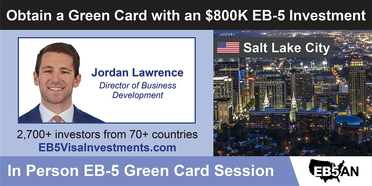 U.S. Green Card With a Regional Center EB-5 Investment - Salt Lake City, 22 August | Event in Salt Lake City