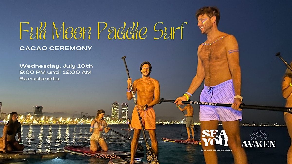 Full Moon Paddle Surf & Cacao Ceremony, 10 July | Event in Barcelona | AllEvents