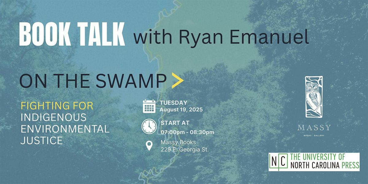 On the Swamp: Talk with Ryan Emanuel on Indigenous Environmental Justice, 19 August | Event in Vancouver | AllEvents