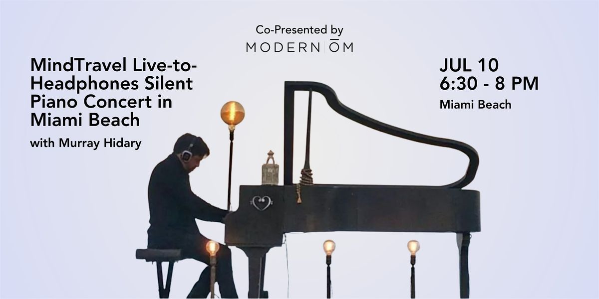 MindTravel Live-to-Headphones Silent Piano Concert in Miami Beach, 10 July | Event in Miami Beach | AllEvents