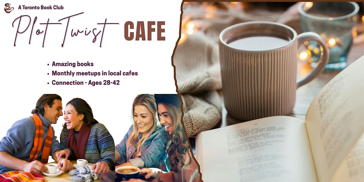 Plot Twist Cafe – A Toronto Book Club, 30 December | Event in Toronto | AllEvents