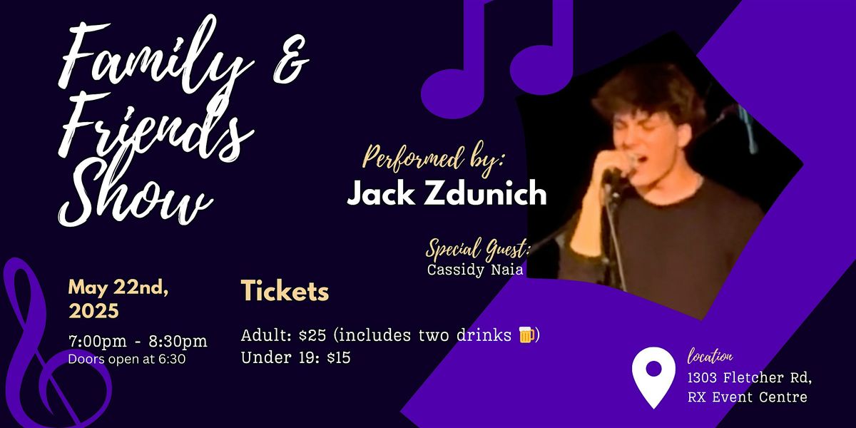 Jack Zdunich, friends and family show, 22 May | Event in Saskatoon | AllEvents