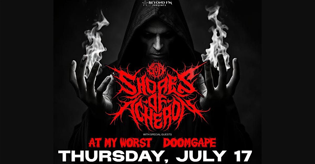 SHORES OF ACHERON w/ At My Worst & Doomgape - Presented by Beyond FM, 17 July | Event in Arnold | AllEvents