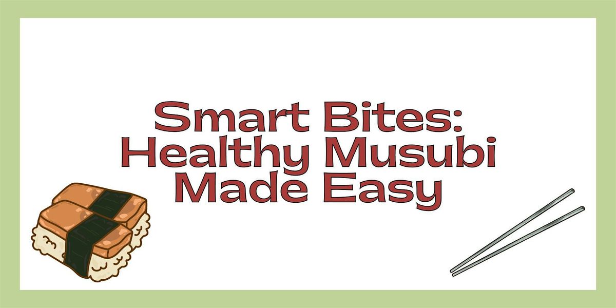 Smart Bites: Healthy Musubi Made Easy, 11 June | Event in Whittier | AllEvents
