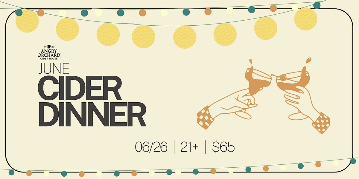 June Cider Dinner at Angry Orchard, 26 June | Event in Walden | AllEvents
