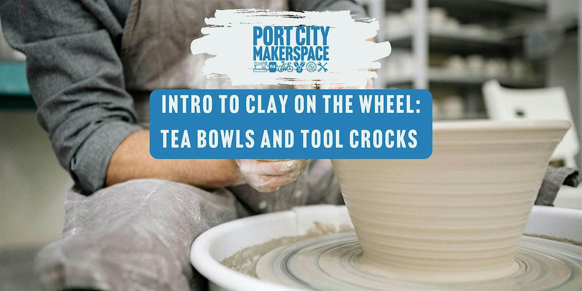 Intro to Clay on the Wheel: Tea Bowls & Tool Crocks (3 wks/6 classes/12hrs), 17 October | Event in Portsmouth