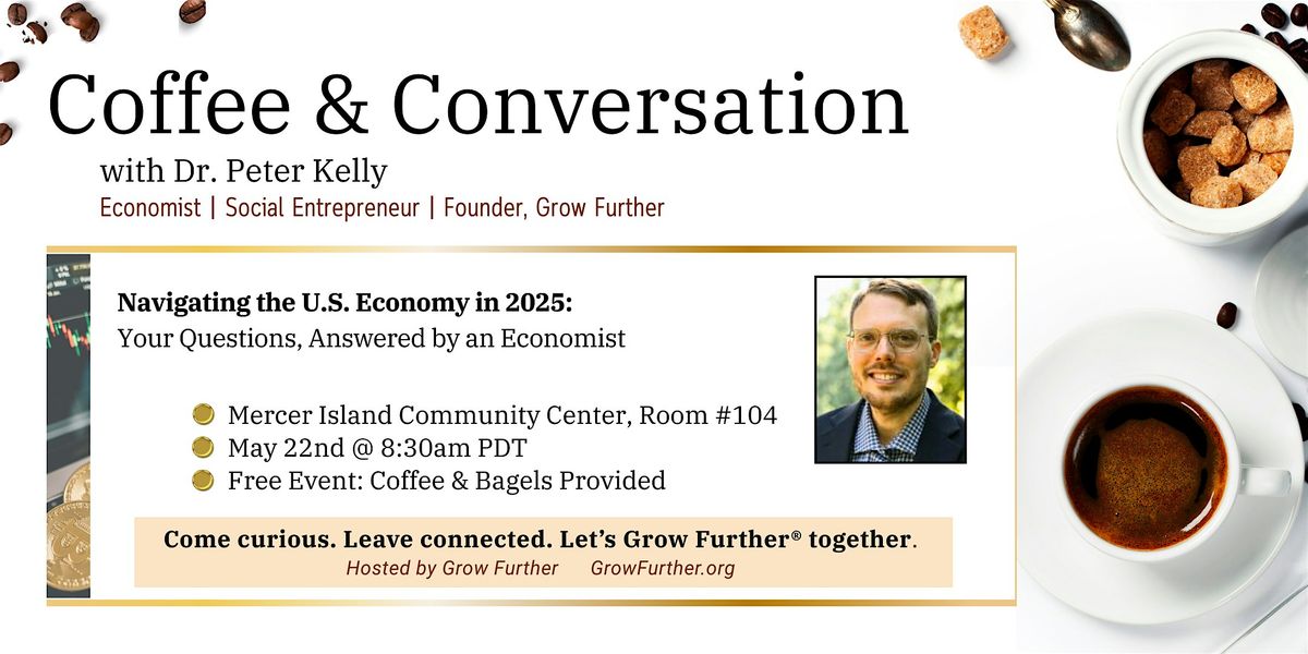 Navigating the U.S. Economy: Your Questions, Answered by an Economist, 22 May | Event in Mercer Island | AllEvents