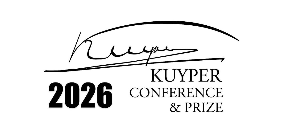 2026 Kuyper Conference and Prize, 26 March | Event in Grand Rapids | AllEvents