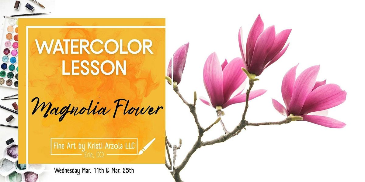 Magnolia Flower – 2 Day Watercolor Lesson (Ages 10+), 11 March | Event in Erie | AllEvents