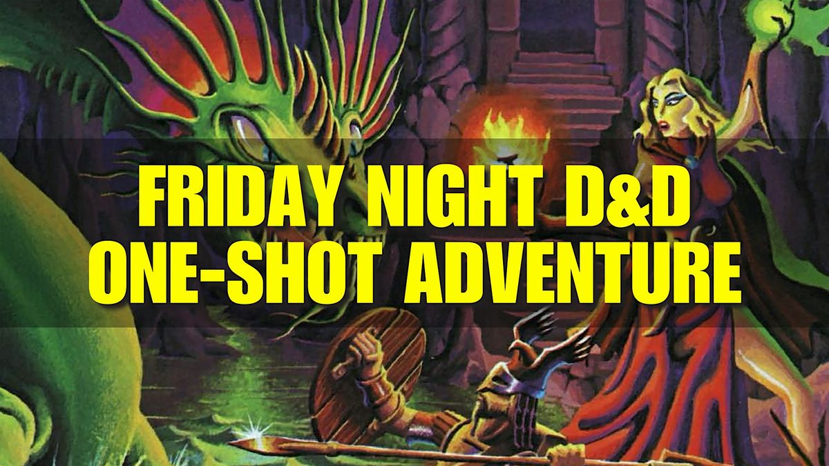 Friday Night Dungeons & Dragons One-Shot Adventure - Huntington Beach | Event in Huntington Beach | AllEvents