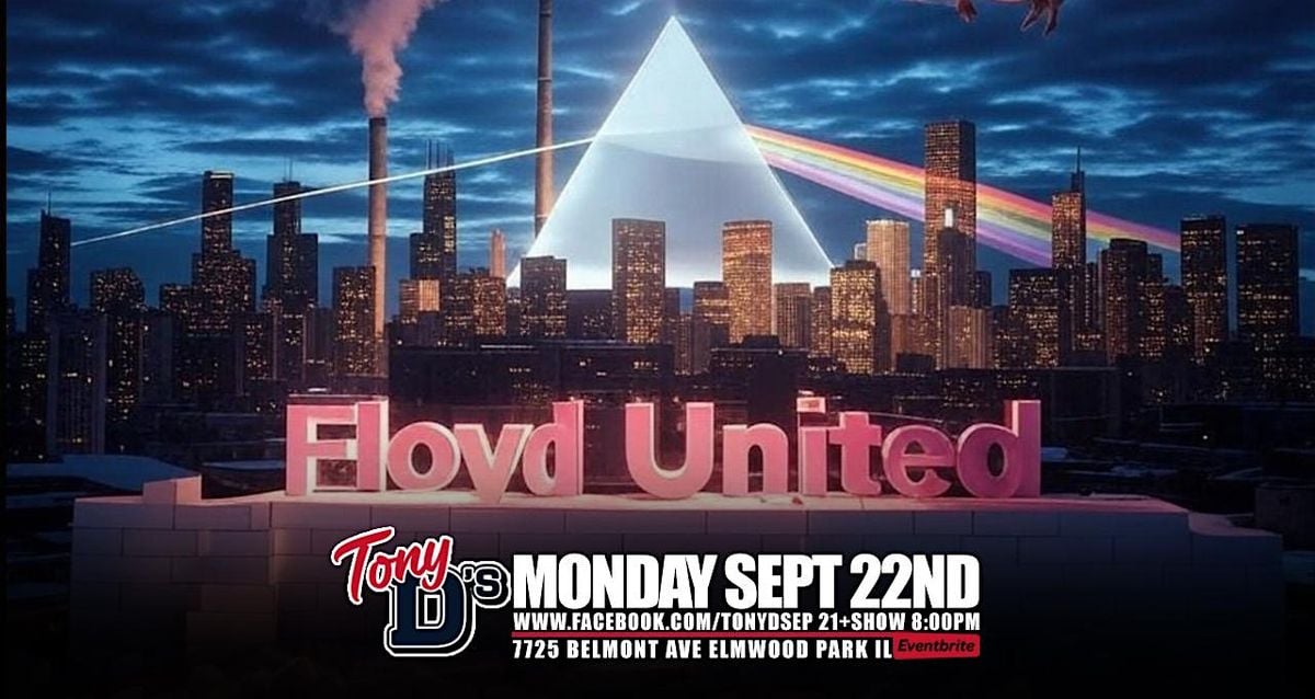FREE SHOW MONDAY Pink Floyd Tribute Floyd United at Tony D's, 22 September | Event in Elmwood Park | AllEvents
