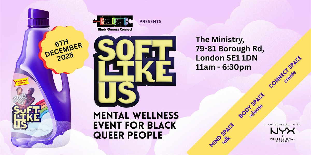 Soft Like Us | Black Queer Mental Wellness Event, 6 December | Event in London | AllEvents