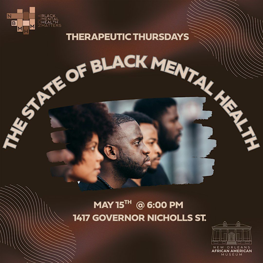 Therapeutic Thursdays: The State of Black Mental Health, 15 May | Event in New Orleans | AllEvents
