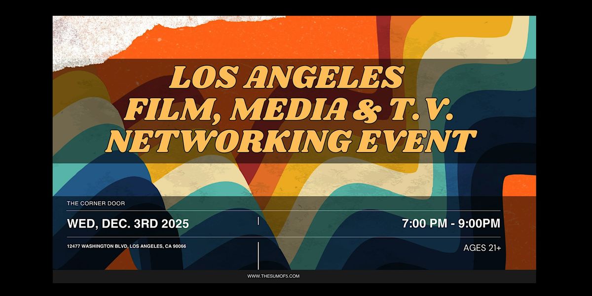 Los Angeles's Film, Media & Television Networking Event, 3 December | Event in Los Angeles | AllEvents