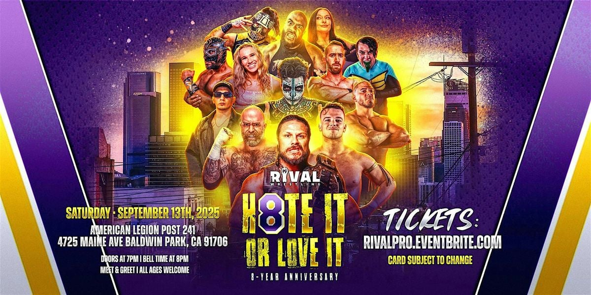 Rival Pro Wrestling: H8TE IT or LOVE IT (8 Year Anniversary), 13 September | Event in Baldwin Park | AllEvents