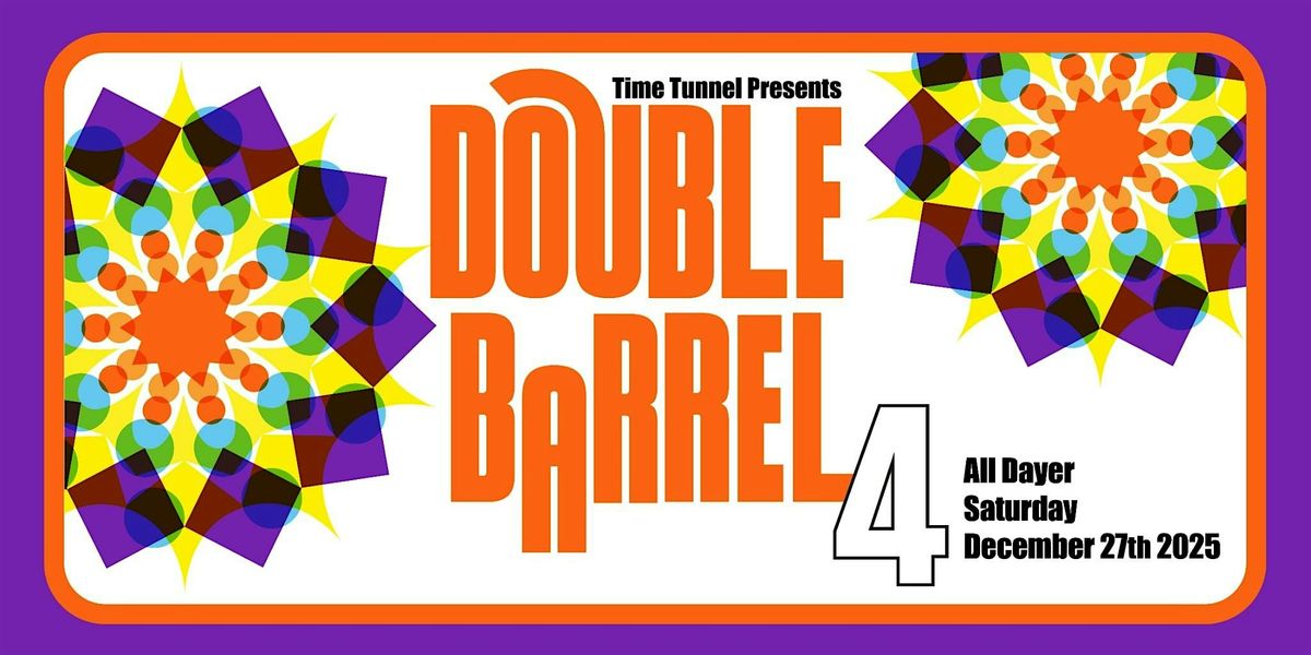 Time Tunnel Presents - Double Barrel 4, 27 December | Event in Dublin 1 | AllEvents