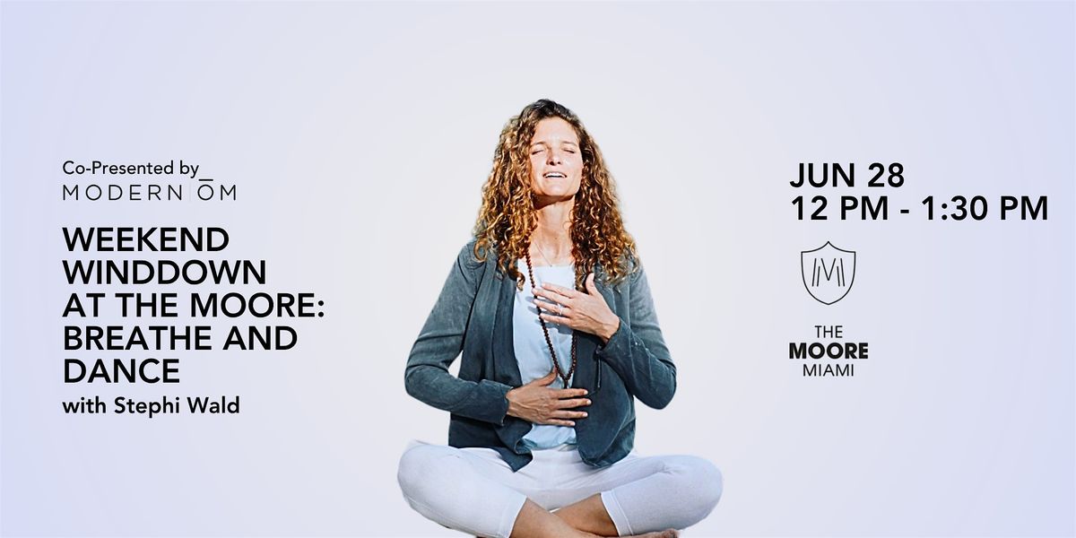 Weekend Winddown at The Moore: Breathe and Dance, 28 June | Event in Miami | AllEvents