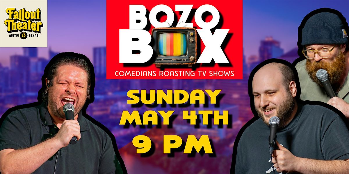 Bozo Box: Comedians Roasting TV Shows, 4 May | Event in Austin | AllEvents