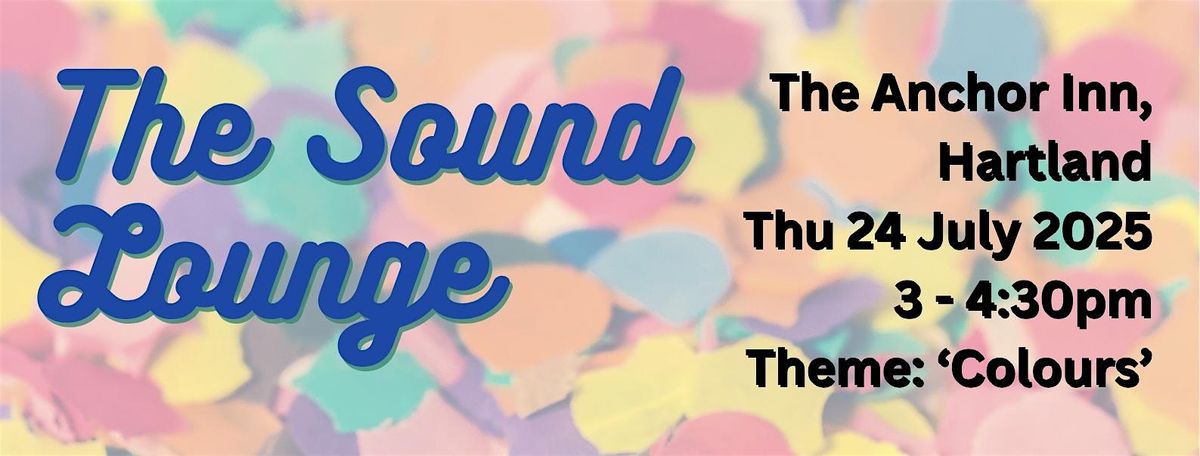 Evolving Events Presents ‘The Sound Lounge’ @ The Anchor Inn ('Colours'), 24 July | Event in Hartland