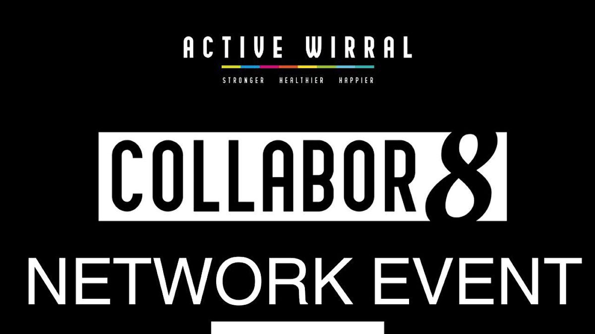 Active Wirral COLLABOR8 Network Event (Winter), 10 November | Event in Birkenhead | AllEvents
