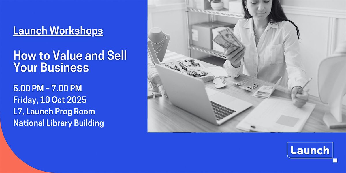 How to Value and Sell Your Business Workshop | Launch, 10 October | Event in Singapore | AllEvents