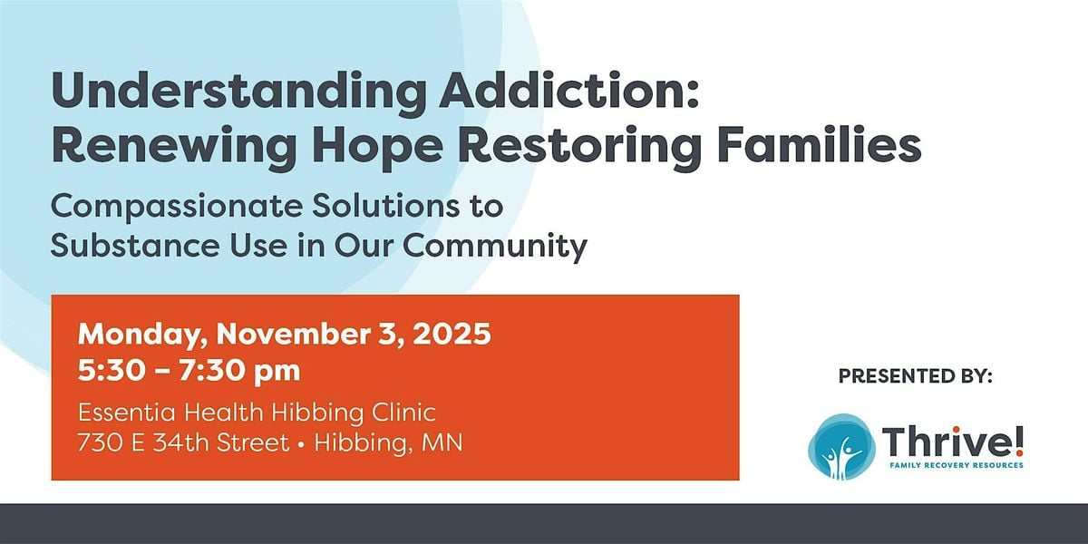 Understanding Addiction: Renewing Hope, Restoring Families, 3 November | Event in Hibbing | AllEvents