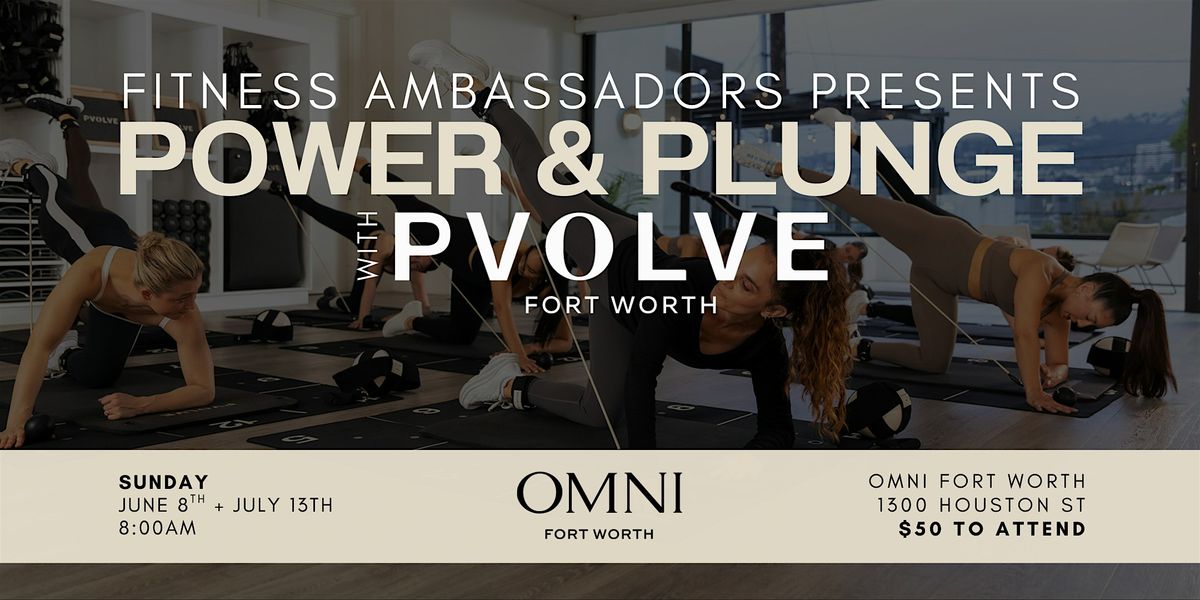 Power & Plunge with PVOLVE at Omni Fort Worth, 8 June | Event in Fort Worth | AllEvents