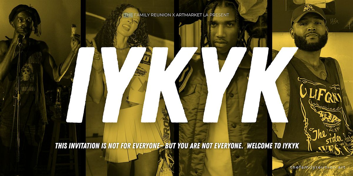 The Family Reunion x ArtMarketLA Present: IYKYK (Concert + Art Show), 5 July | Event in Los Angeles | AllEvents