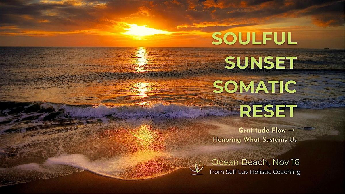 November Sunset Somatic Reset-Gratitude Flow, Honering What Sustains Us, 16 November | Event in San Diego