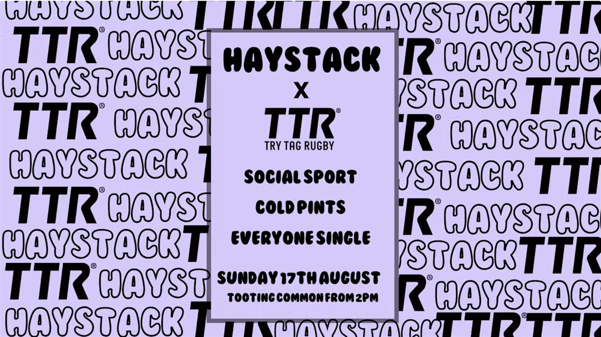 HAYSTACK DATING X TRY TAG RUGBY | TOOTING COMMON | SUNDAY 17TH AUGUST, 17 August | Event in London | AllEvents