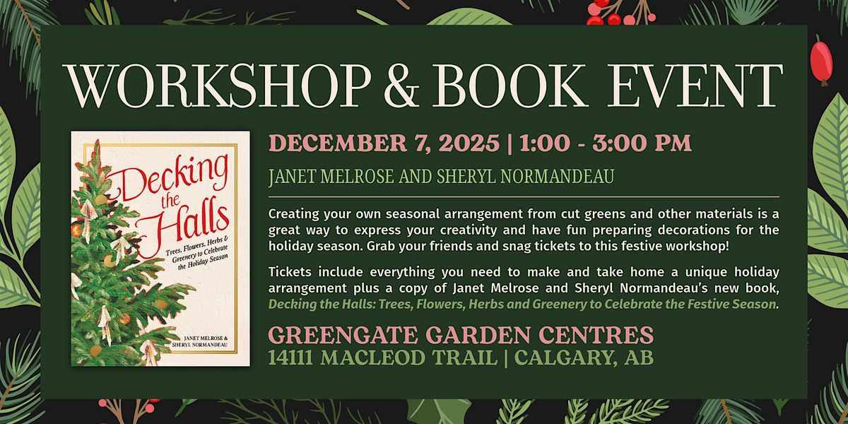 Decking the Halls: An Indoor Seasonal Foliage Arrangement Workshop, 7 December | Event in Calgary | AllEvents